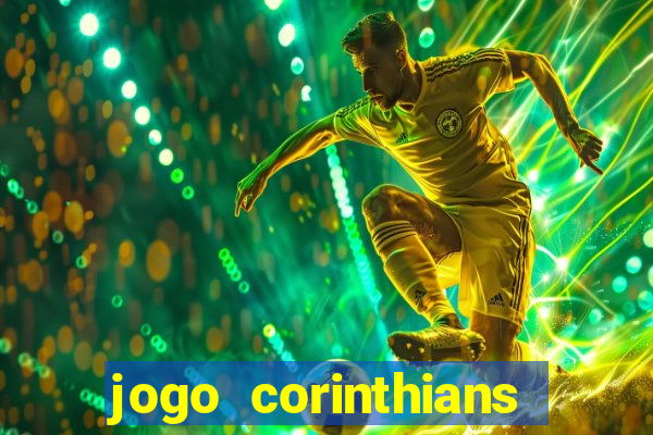 jogo corinthians vai passar aonde